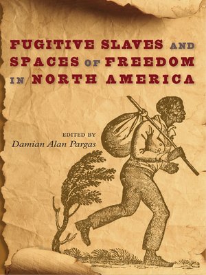 cover image of Fugitive Slaves and Spaces of Freedom in North America